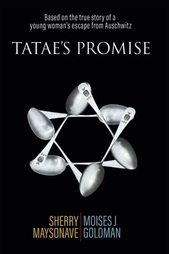Tatae's Promise Based on the true story of a young woman’s escape from Auschwitz