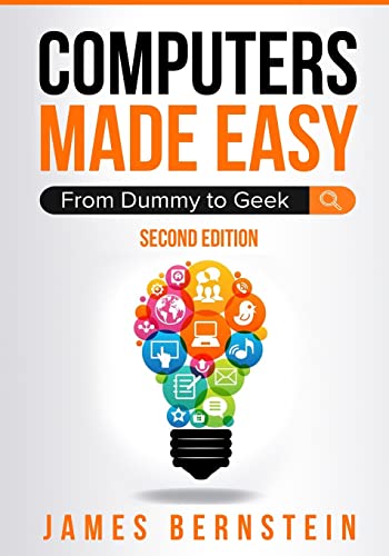 Computers Made Easy From Dummy To Geek