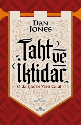 Taht ve İktidar Orta Çağ’ın Yeni Tarihi Dan Jones, Gaye Yavuzcan: .tr: Kitap