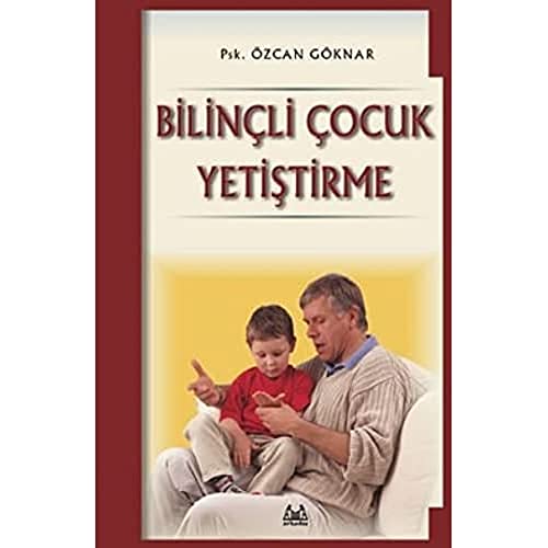 BİLİNÇLİ ÇOCUK YETİŞTİRME