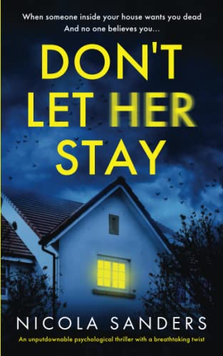 Don't Let Her Stay An unputdownable psychological thriller with a breathtaking twist
