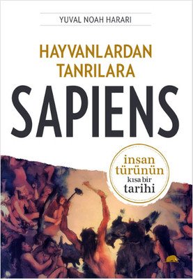 Hayvanlardan Tanrilara Sapiens – Insan Turunun Kisa Bir Tarihi - Yuval Noah Harari, Turkce Kitap, Turkish Book