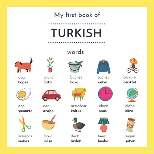 My First Book Of Turkish Words My First Words in Turkish | My First Bilingual Book | Turkish English Picture Dictionary | Turkish English Beginners ... Turkish For Kids | Türkçe İngilizce Kitap