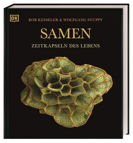 Samen Zeitkapseln des Lebens. Spektakulärer Bildband mit 260 faszinierenden Aufnahmen von Pflanzensamen
