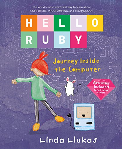 Hello Ruby Journey Inside the Computer (Hello Ruby, 2)