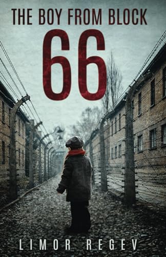 The Boy From Block 66 A WW2 Jewish Holocaust Survival True Story (Heroic Children of World War II)