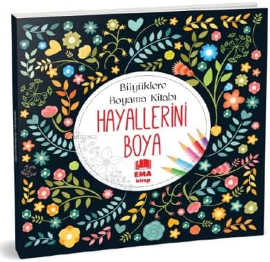 Hayallerini Boya - Büyüklere Boyama Kitabı