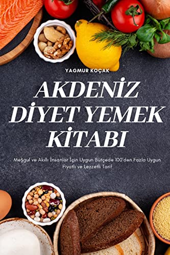 Akdenİz Dİyet Yemek Kİtabi (Turkish Edition)