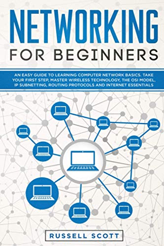 Networking for Beginners An Easy Guide to Learning Computer Network Basics. Take Your First Step, Master Wireless Technology, the OSI Model, IP Subnetting, Routing Protocols and Internet Essentials. - Görsel 1